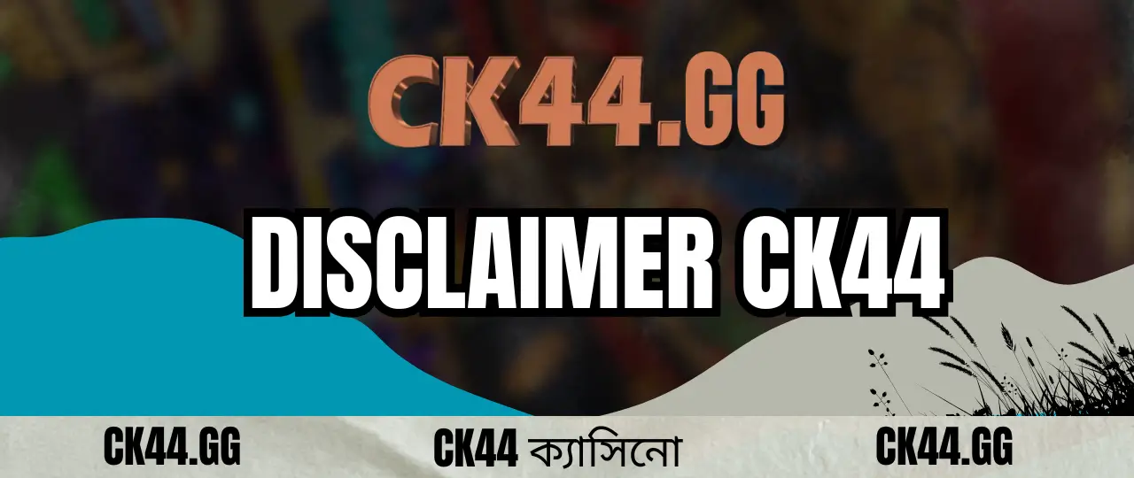 Disclaimer CK44 1 Disclaimer CK44