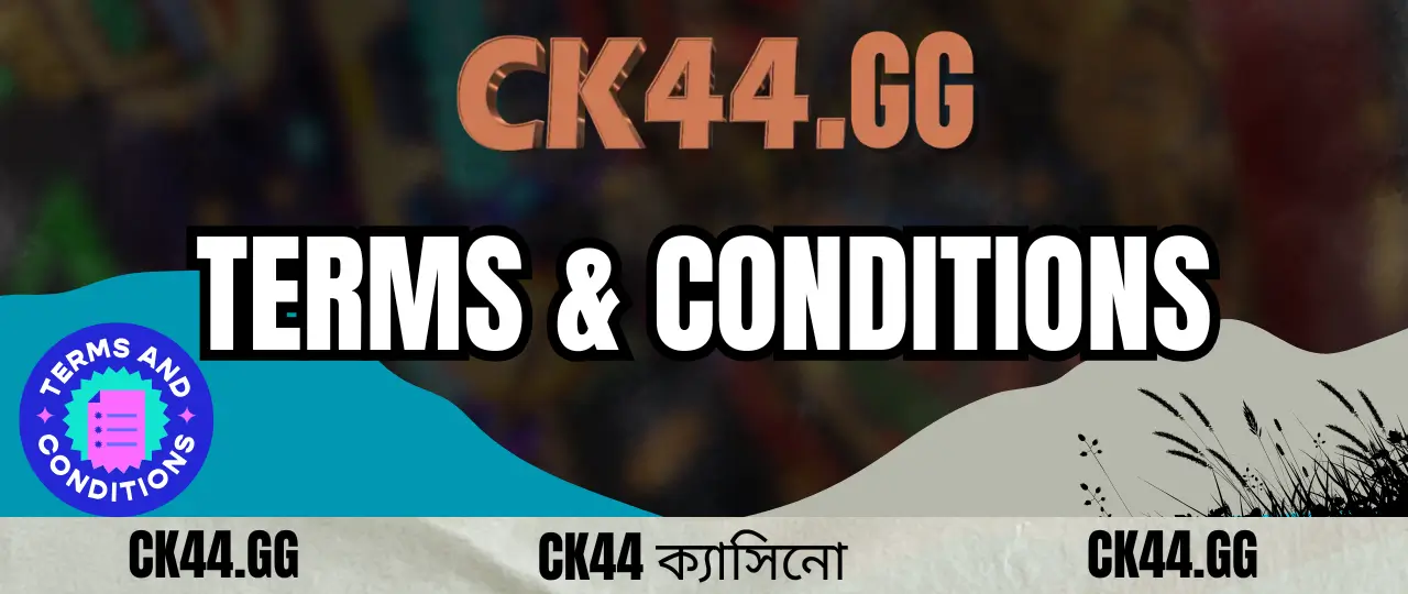 Terms & Conditions 1 Terms & conditions Ck44