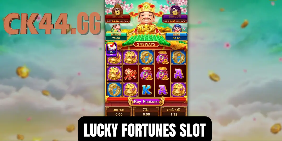 Lucky Fortunes Slot – পরিচিতি, খেলার নিয়ম, তথ্য, RTP ৯৬% এবং CK44-এ বড় জয়ের কৌশল 3 কেন Lucky Fortunes জনপ্রিয়